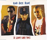 Bad Boys Blue - A Love Like This