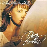 Patty Loveless - When Fallen Angels Fly