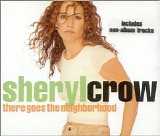 Sheryl Crow - There Goes The Neighborhood