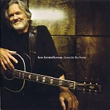 Kris Kristofferson - Closer To The Bone