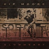 Kip Moore - Slowheart