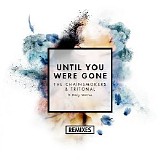 The Chainsmokers & Tritonal - Until You Were Gone (Feat. Emily Warren) (Remixes) (EP)