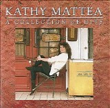 Kathy Mattea - A Collection Of Hits