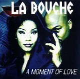 La Bouche - A Moment Of Love