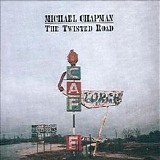 Michael Chapman - The Twisted Road
