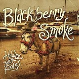Blackberry Smoke - Holding All The Roses