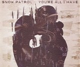 Snow Patrol - You're All I Have (vol.1)