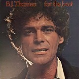 B. J. Thomas - For The Best