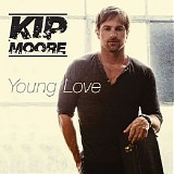 Kip Moore - Young Love