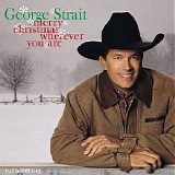 George Strait - Merry Christmas Wherever You Are