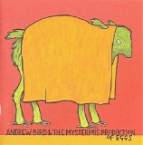 Andrew Bird - The Mysterious Production of Eggs