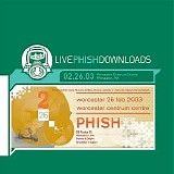 Phish - 2003-02-26 - Worcester Centrum Centre - Worcester, MA