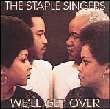 The Staple Singers - We'll Get Over