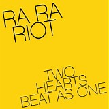 Ra Ra Riot - Two Hearts Beat As One