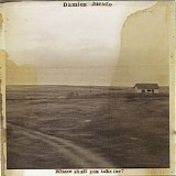 Damien Jurado - Where Shall You Take Me ?
