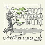 Hot Buttered Rum - Lonesome Panoramic