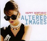Altered Images - Happy Birthday. The Best of Altered Images CD1