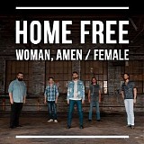 Home Free - Woman, Amen / Female
