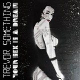 Trevor Something - Your Sex Is A Dream (Single)