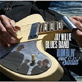 Jay Willie Blues Band - Rumblin' And Slidin'