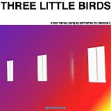 Maroon 5 - Three Little Birds