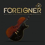 Foreigner - Foreigner With The 21st Century Symphony Orchestra & Chorus