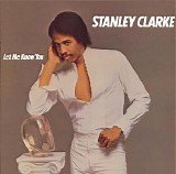 Stanley Clarke - Let Me Know You
