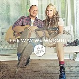 FFH - The Way We Worship