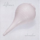 Deftones - Adrenaline