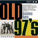 Old 97's - Satellite Rides CD1 - Satellite Rides