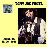 Tony Joe White - Live From Austin Texas