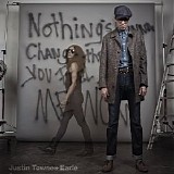 Justin Townes Earle - Nothing's Gonna Change the Way You Feel About Me Now