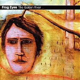Frog Eyes - The Golden River (2006. Expanded & Reissued)