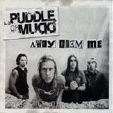 Puddle of Mudd - Away from Me