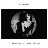 PJ Harvey - To Bring You My Love - Demos