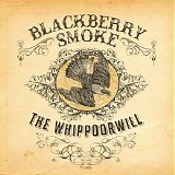 Blackberry Smoke - The Whippoorwill