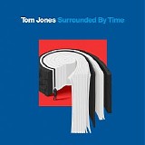 Tom Jones - Surrounded By Time