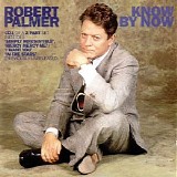 Robert Palmer - Know By Now