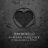 Tom Morello - A Higher Frequency (feat. Serj Tankian and ATTLAS)