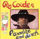 Ry Cooder - Paradise and Lunch