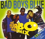Bad Boys Blue - The Turbo Megamix