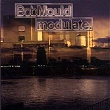 Bob Mould - Modulate