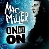 Mac Miller - On And On