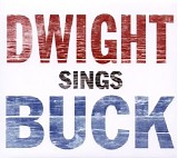 Dwight Yoakam - Dwight Sings Buck