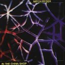 Mitch Ryder - In The China Shop