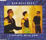 Bad Boys Blue - I Totally Miss You