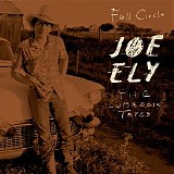 Joe Ely - The Lubbock Tapes: Full Circle
