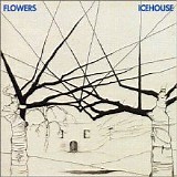 Icehouse - Flowers