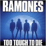 Ramones - Too Tough to Die