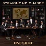 Straight No Chaser - One Shot